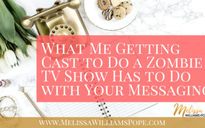 What Me Getting Cast to Do a Zombie TV Show Has to Do with Your Messaging