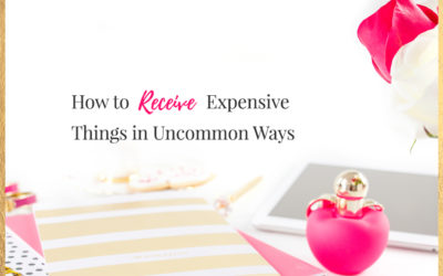 (Video) How to Receive Expensive Things in Uncommon Ways